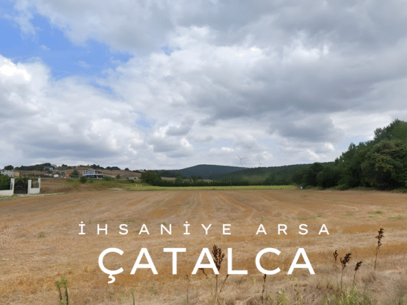 Çatalca SATILIK ARSA İhsaniye Mahallesi 6.700m2 Düz Arazi